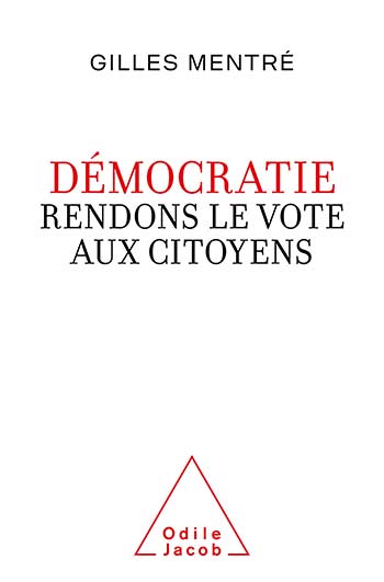Démocratie. Rendons le vote aux citoyens