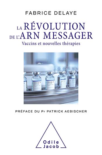 Révolution de l'ARN messager (La) - Vaccins et nouvelles thérapies