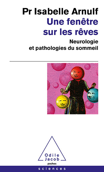 Une fenêtre sur les rêves - Neuropathologie et pathologies du sommeil
