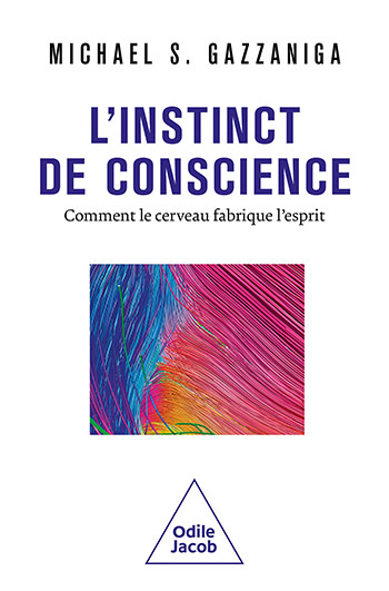Instinct de conscience (L') - Comment le cerveau fabrique l'esprit