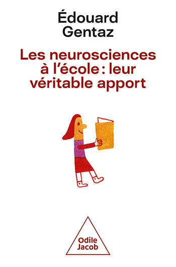 neurosciences à l'école : leur véritable apport (Les)