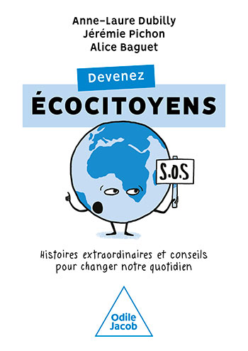 Devenez écocitoyens - Histoires extraordinaires et conseils pour changer notre quotidien