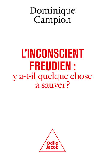 Inconscient freudien : y a-t-il quelque chose à sauver ? (L')