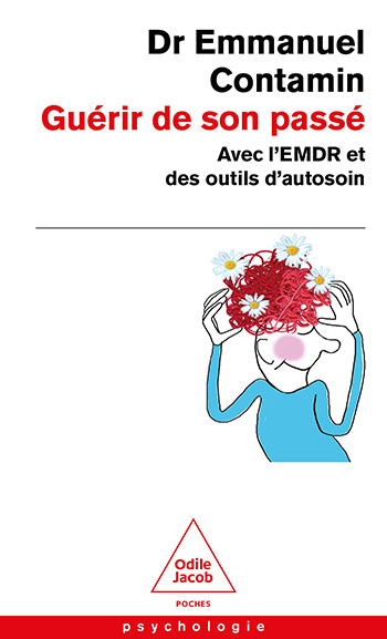 Guérir de son passé - avec l’EMDR et des outils d'autosoin
