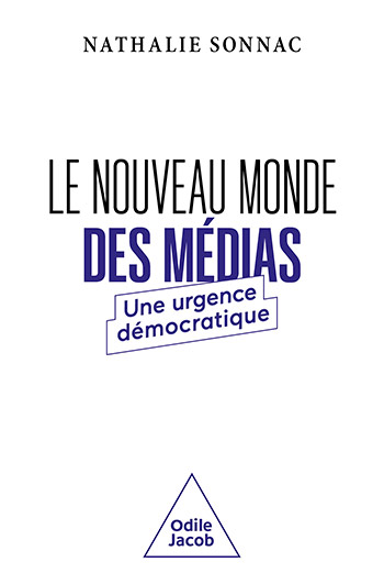 Nouveau Monde des médias (Le) - Une urgence démocratique