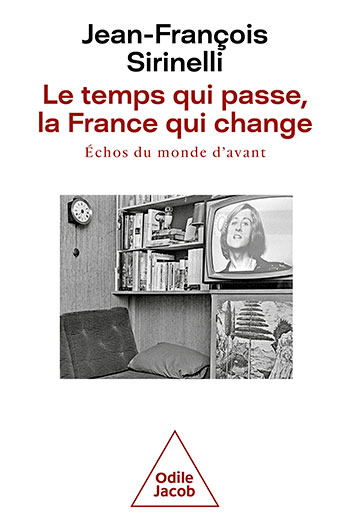 temps qui passe, la France qui change (Le) - Échos du monde d'avant