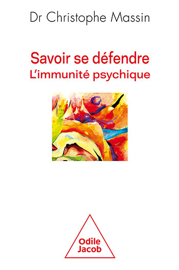 Savoir se défendre - L'immunité psychique