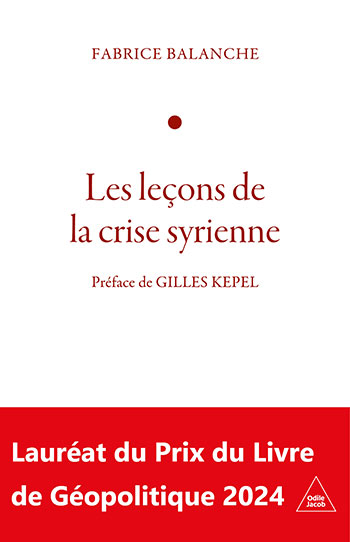 Leçons de la crise syrienne (Les) - Préface de Gilles Kepel