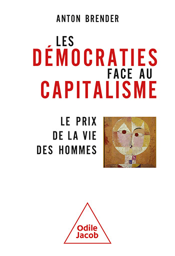 Démocraties face au capitalisme (Les) - Le prix de la vie des hommes