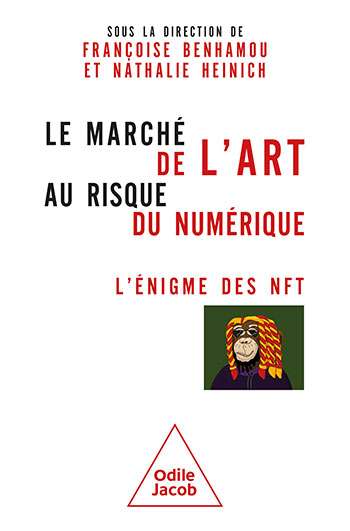 Marché de l'art au risque du numérique (Le) - L'énigme des NFT