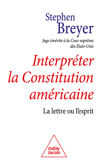 Interpréter la Constitution américaine - La lettre ou l'esprit