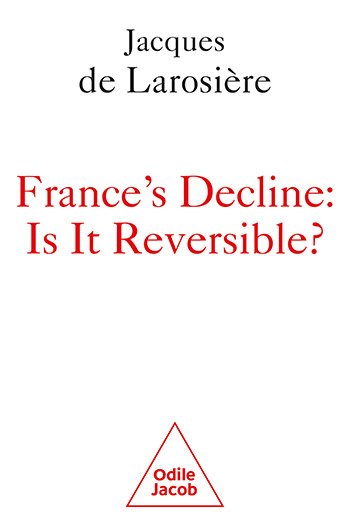 France's Decline: Is It Reversible? - Turning the tables and breaking out of servitude