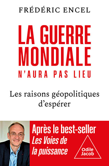 guerre mondiale n'aura pas lieu (La) - Les raisons géopolitiques d'espérer