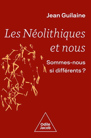 Néolithiques et nous (Les) - Sommes-nous si différents ?