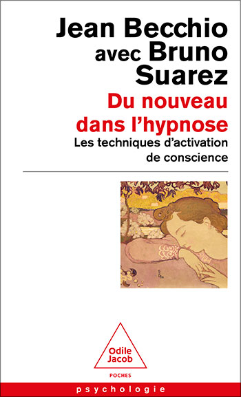Du nouveau dans l'hypnose - Les techniques d'activation de conscience