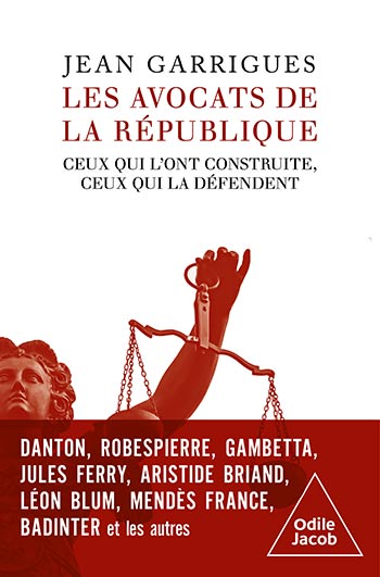 Avocats de la République (Les) - Ceux qui l'ont construite, ceux qui la défendent