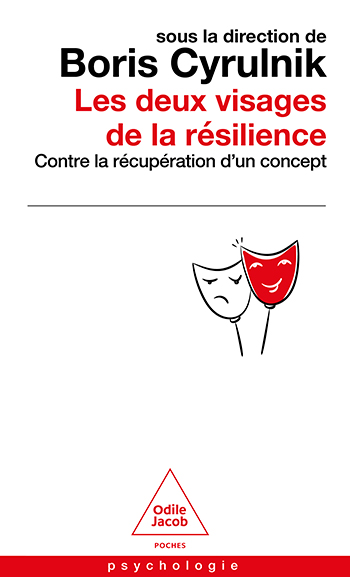 Deux Visages de la résilience (Les) - Contre la récupération d'un concept