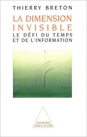 Dimension invisible (La) - Le défi du temps et de l’information
