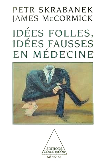 Idées folles, idées fausses en médecine