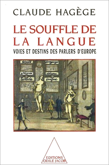 Souffle de la langue (Le) - Voies et destins des parlers d’Europe