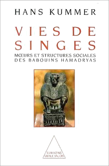 Vies de singes - Mœurs et structures sociales des singes hamadryas