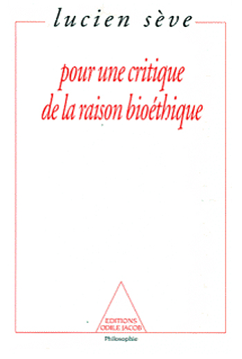 Pour une critique de la raison bioéthique