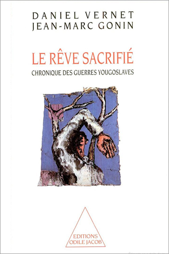 Rêve sacrifié (Le) - Chronique des guerres yougoslaves