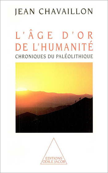 Âge d'or de l'humanité (L') - Chroniques du paléolithique