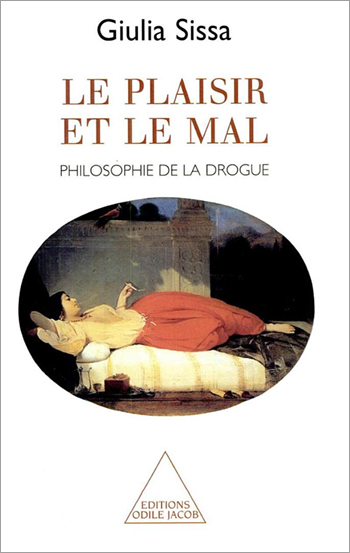 Plaisir et le Mal (Le) - Philosophie de la drogue
