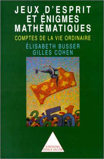 Jeux d'esprit et  Énigmes mathématiques - Comptes de la vie ordinaire