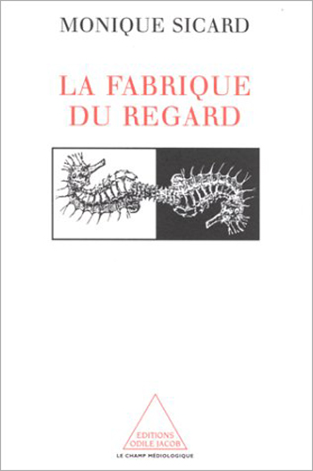 Fabrique du regard (La)