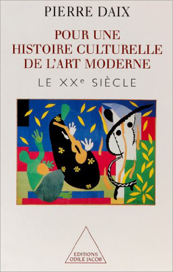 Pour une histoire culturelle de l'art moderne - Le XXe siècle