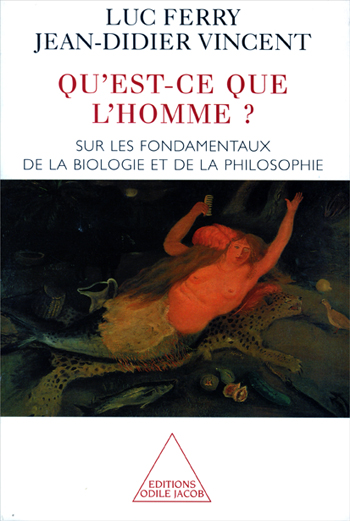Qu'est-ce que l'Homme ? - Sur les fondamentaux de la biologie et de la philosophie