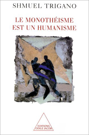 monothéisme est un humanisme (Le)