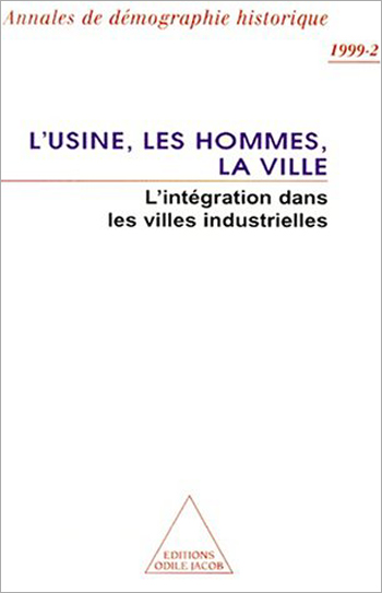 Usine, les Hommes, la Ville (L') - L’intégration dans les villes industrielles