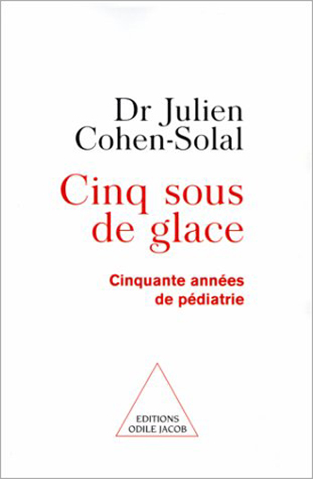 Cinq Sous de glace - Cinquante années de pédiatrie