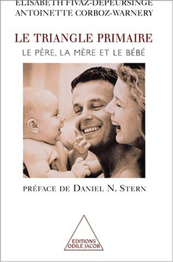Triangle primaire (Le) - Le père, la mère et le bébé