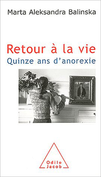 Retour à la vie - Quinze ans d’anorexie