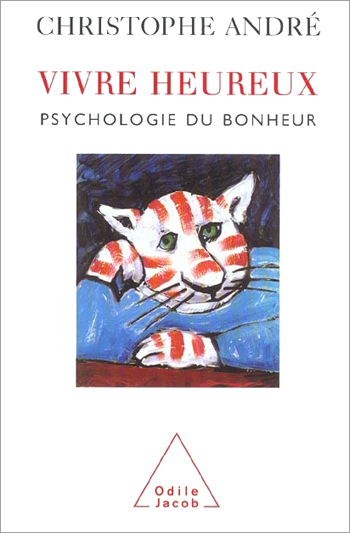 Vivre heureux - Psychologie du bonheur