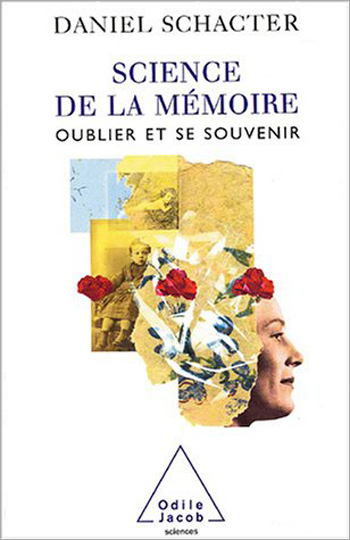 Science de la mémoire - Oublier et se souvenir
