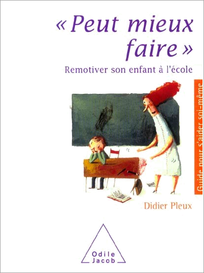 Peut mieux faire - Remotiver son enfant à l’école