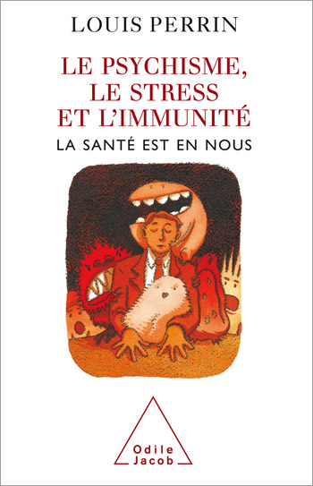 Psychisme, le Stress et l'Immunité (Le) - La Santé est en nous