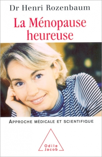 Ménopause heureuse (La) - Approche médicale et scientifique