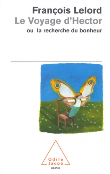 Voyage d'Hector (Le) - ou la recherche du bonheur