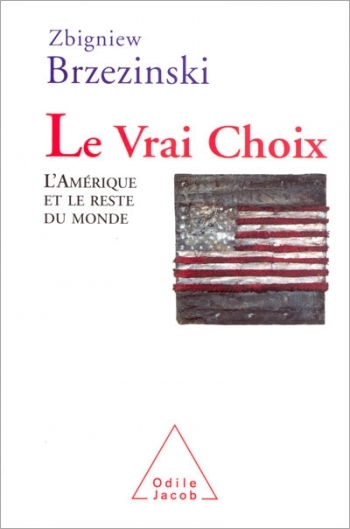Vrai Choix (Le) - L’Amérique et le reste du monde