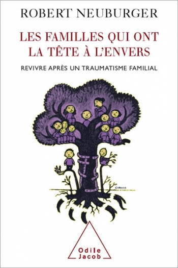 Familles qui ont la tête à l'envers (Les) - Revivre après un traumatisme familial