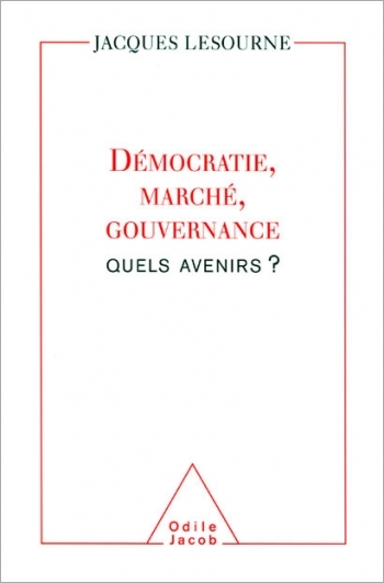 Démocratie, marché, gouvernance : quels avenirs ?