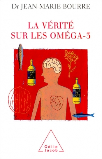 Vérité sur les oméga-3 (La)