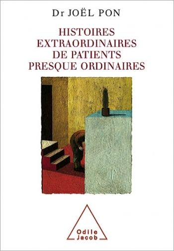Histoires extraordinaires de patients presque ordinaires