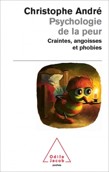 Psychologie de la peur - Craintes, angoisses et phobies